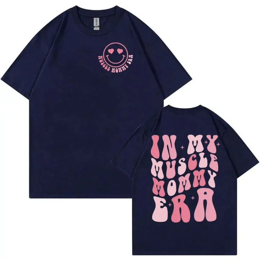 In My Muscle Mommy Funny Gym Meme TShirt Men Women Casual O-Neck Harajuku Fashion T-shirts Summer 100% Cotton Oversized T-shirt