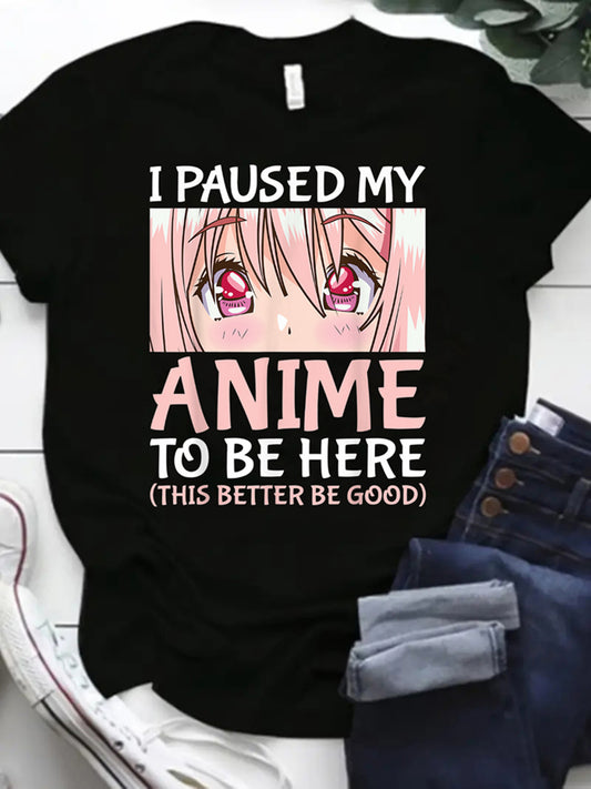 I Paused My Anime to Be Here Anime Graphic Print T-Shirt - Women's Casual Short Sleeve Round Neck Tee with Pink Hair Character Design, Medium Elasticity, Machine Washable Otaku Merch, Anime T Shirt, Fan Merchandise, Playful D